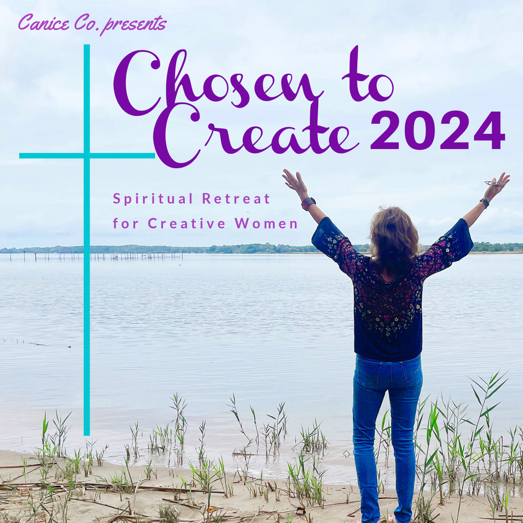 2024 CHOSEN TO CREATE  Spiritual Retreat for Creative Women, March 21-24, 2024